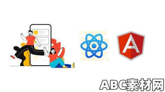 Learn React & Angular Step by Step Building Projects 2023|ABC素材资源网