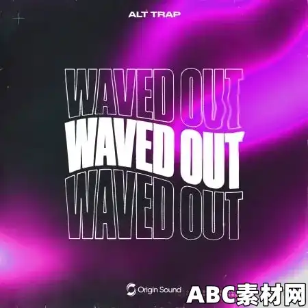 Origin Sound WAVED OUT – ALT TRAP [WAV, Synth Presets]|ABC素材资源网