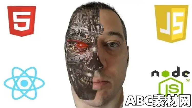 HTML, CSS, JavaScript, ReactJS, NodeJS from zero to Expert|ABC素材资源网