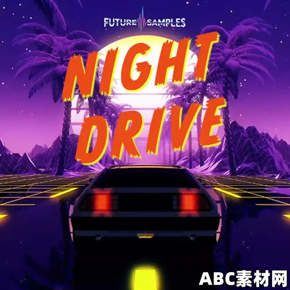 Future Samples NIGHT DRIVE – Synthwave Melodies WAV|ABC素材资源网