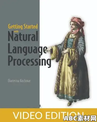 Getting Started with Natural Language Processing, Video Edition|ABC素材资源网