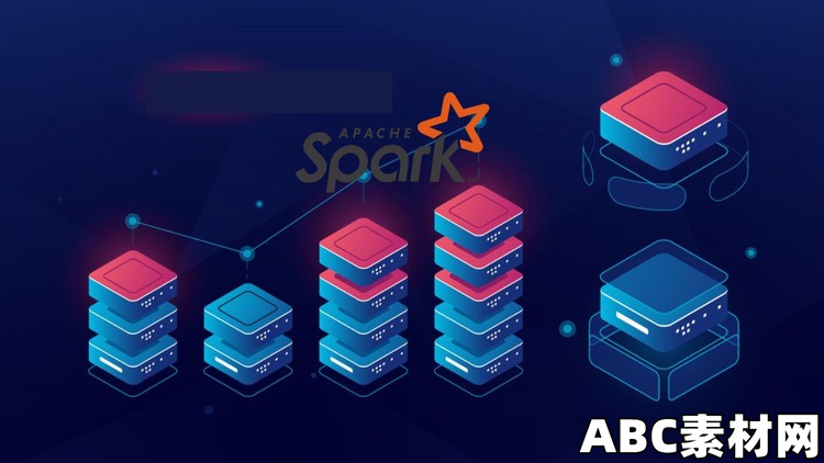 Apache Spark and PySpark for Data Engineering and Big Data|ABC素材资源网