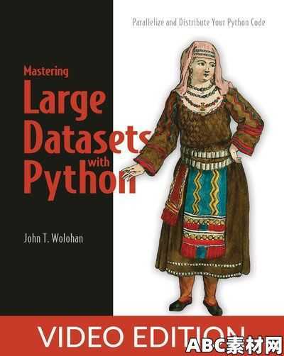 Mastering Large Datasets with Python, Video Edition|ABC素材资源网