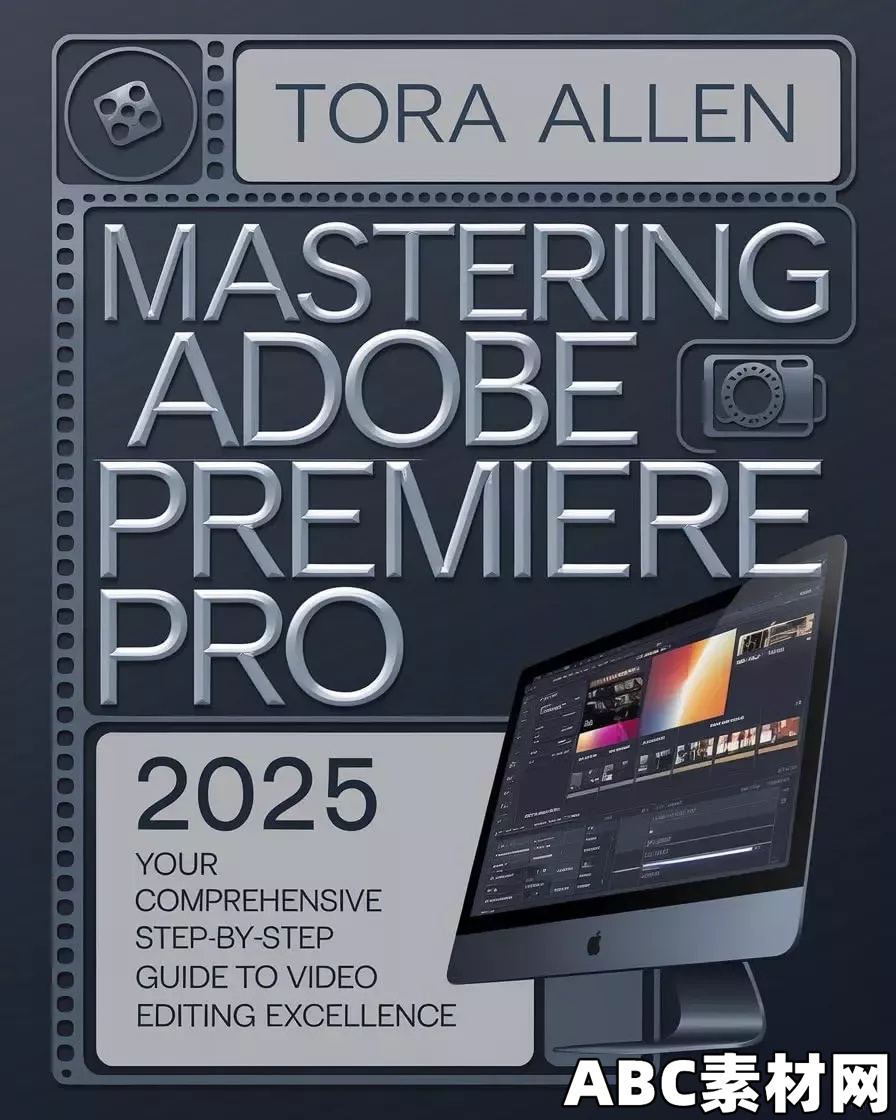 Edit Abc Mastering Adobe Premiere Pro 2025 : Your Comprehensive Step-by-Step ...