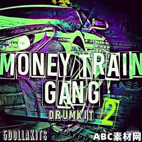 Money Train Rapper 5DOLLAKITS Money Train Gang 2 WAV|ABC素材资源网