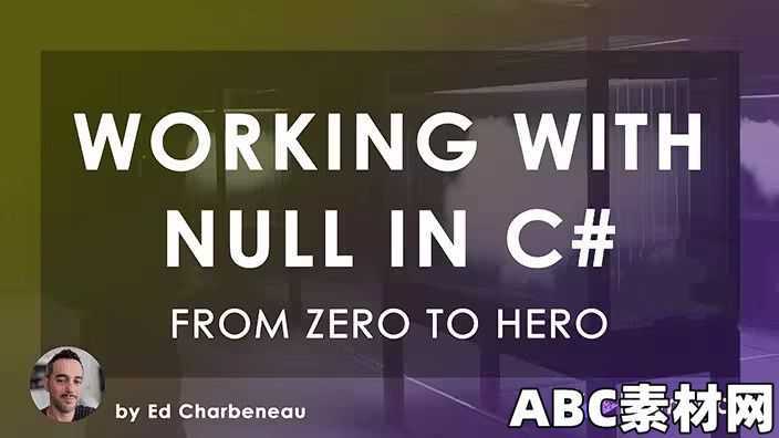 Dometrain – From Zero to Hero: Working with Null in C#|ABC素材资源网