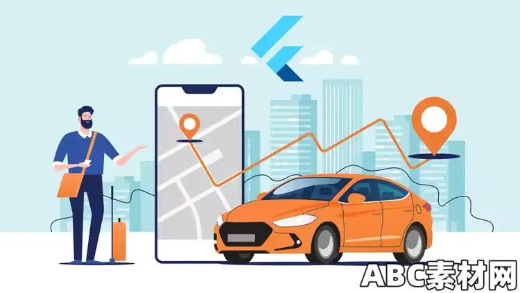 Build an Uber Clone App with Flutter & Firebase 2025|ABC素材资源网